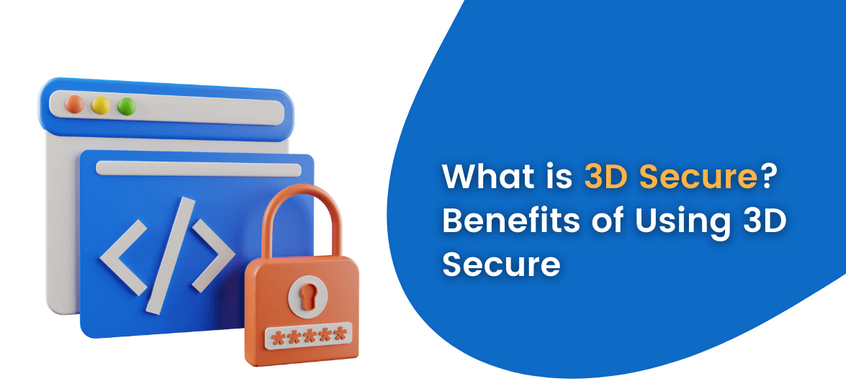 What is 3D Secure and Why is it Important?